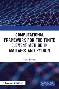 bokomslag Computational Framework for the Finite Element Method in MATLAB and Python