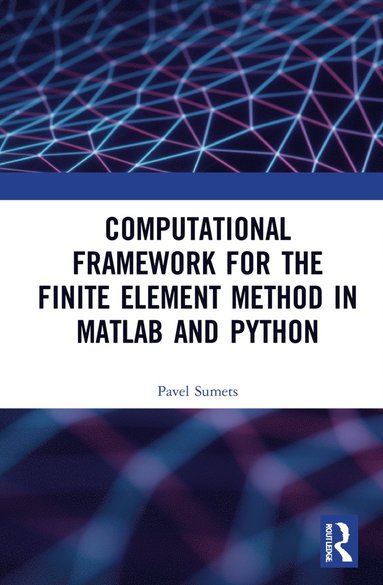 bokomslag Computational Framework for the Finite Element Method in MATLAB¿ and Python