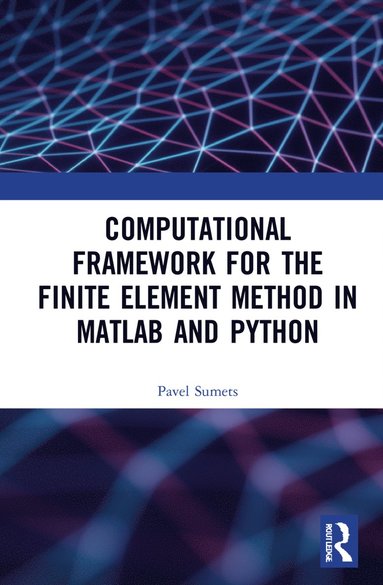 bokomslag Computational Framework for the Finite Element Method in MATLAB and Python