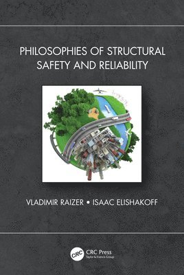 Vladimir Raizer, Isaac Elishakoff, USA) Raizer, Vladimir (FC&T Corporation, USA) Elishakoff, Isaac (Florida Atlantic University - Philosophies of Structural Safety and Reliability, Inbunden