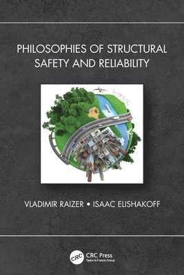 Vladimir Raizer, Isaac Elishakoff, USA) Raizer, Vladimir (FC&T Corporation, USA) Elishakoff, Isaac (Florida Atlantic University - Philosophies of Structural Safety and Reliability, Häftad