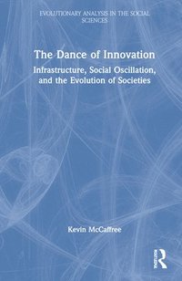 bokomslag The Dance of Innovation