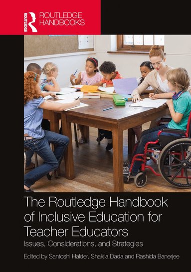 Santoshi Halder, Shakila Dada, Rashida Banerjee - Routledge Handbook of Inclusive Education for Teacher Educators, Häftad