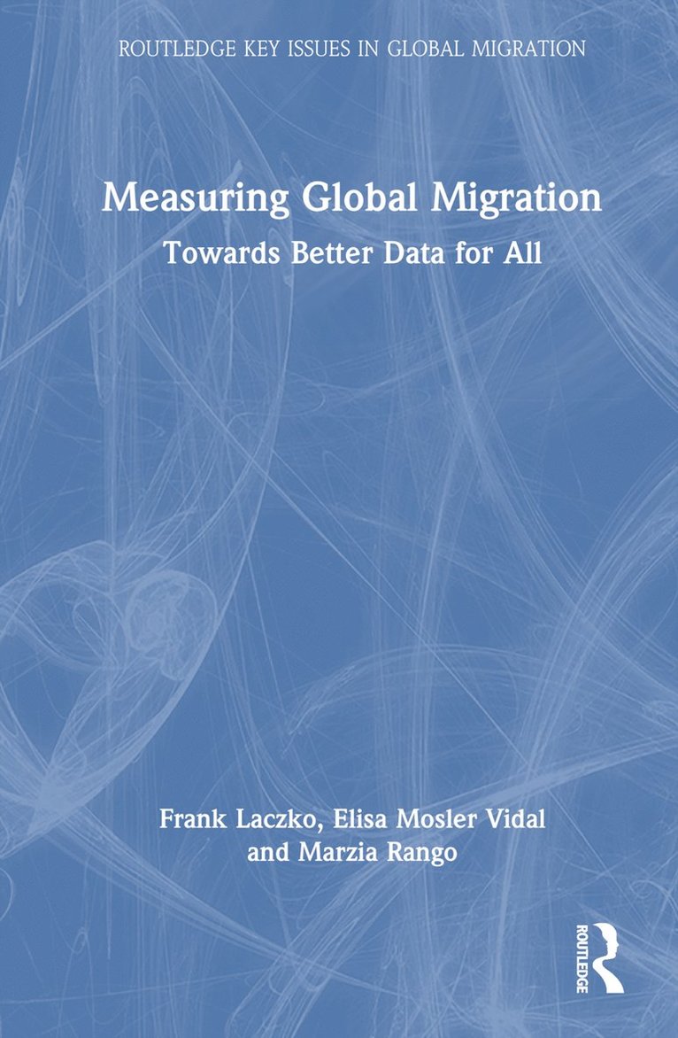 Frank Laczko, Elisa Mosler Vidal, Marzia Rango - Measuring Global Migration, Inbunden