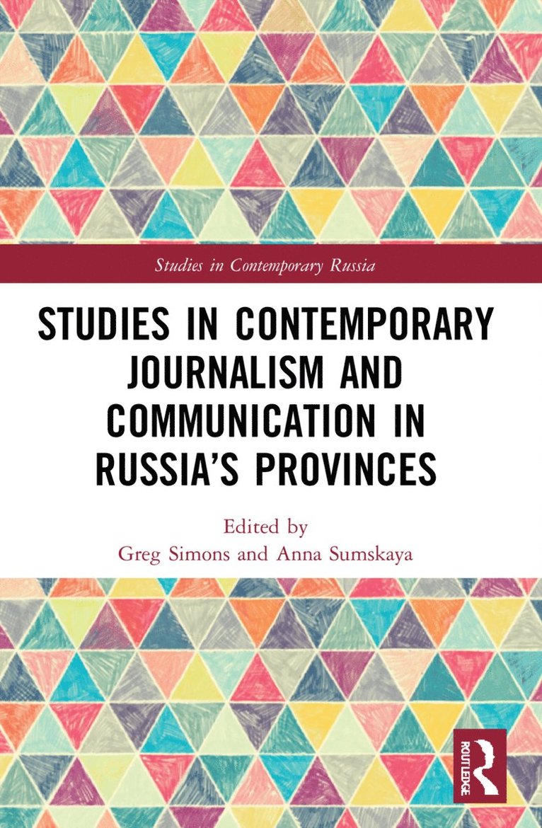 Greg Simons, Anna Sumskaya, Sweden) Simons, Greg (Institute for Russian and Eurasian Studies, Russia) Sumskaya, Anna (Ural Federal University - Studies in Contemporary Journalism and Communication in Russia’s Provinces, Häftad