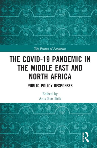 Anis Ben Brik - COVID-19 Pandemic in the Middle East and North Africa, Inbunden