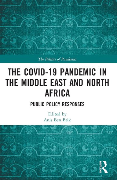 Anis Ben Brik - COVID-19 Pandemic in the Middle East and North Africa, Häftad