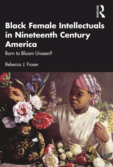 bokomslag Black Female Intellectuals in Nineteenth Century America