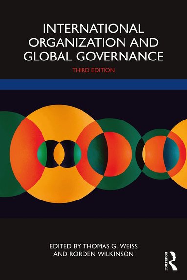 Thomas G. Weiss, Rorden Wilkinson - International Organization and Global Governance, Häftad