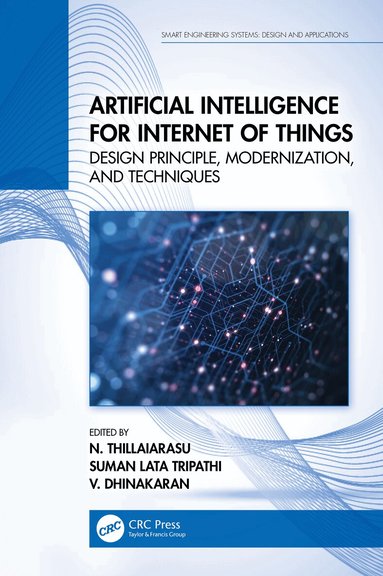 N. Thillaiarasu, Suman Lata Tripathi, V. Dhinakaran - Artificial Intelligence for Internet of Things, Inbunden