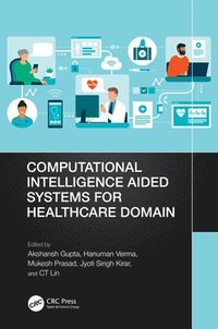 bokomslag Computational Intelligence Aided Systems for Healthcare Domain