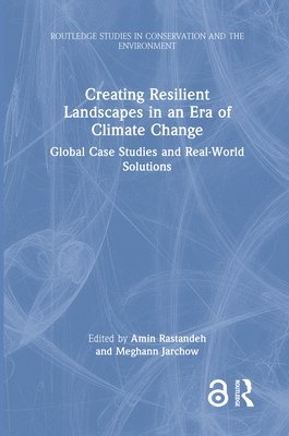Creating Resilient Landscapes in an Era of Climate Change 1
