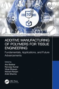 bokomslag Additive Manufacturing of Polymers for Tissue Engineering