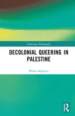 bokomslag Decolonial Queering in Palestine