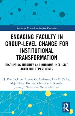 Engaging Faculty in Group-Level Change for Institutional Transformation 1