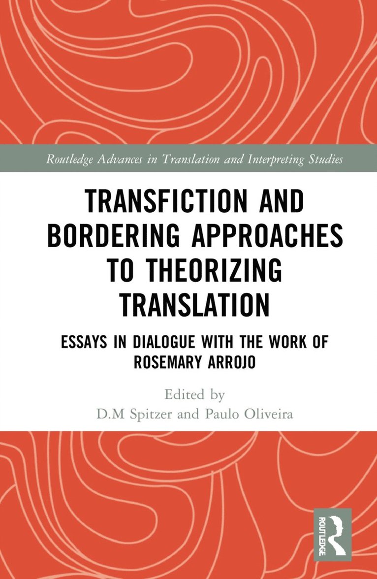 D. M. Spitzer, Paulo Oliveira - Transfiction and Bordering Approaches to Theorizing Translation, Inbunden