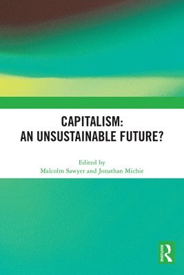 Capitalism: An Unsustainable Future? 1