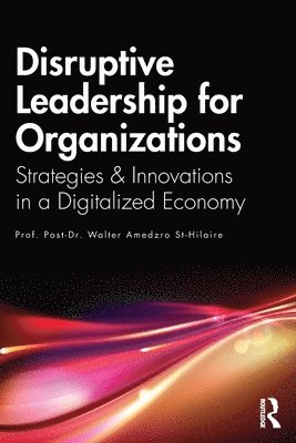 Disruptive Leadership for Organizations 1