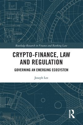 Crypto-Finance, Law and Regulation 1