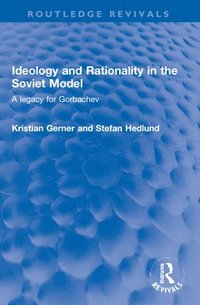 bokomslag Ideology and Rationality in the Soviet Model