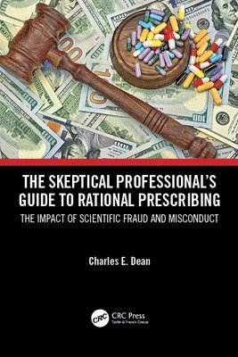 Charles E. Dean, USA) Dean, Charles E. (Minneapolis Veterans Administration Medical Center, Minneapolis Minnesota - Skeptical Professional’s Guide to Rational Prescribing, Häftad