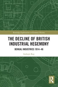 bokomslag The Decline of British Industrial Hegemony