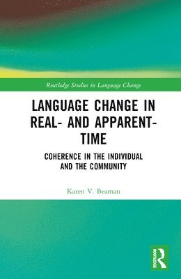 Karen V. Beaman, Germany) Beaman, Karen V. (Eberhard Karls Universitat Tubingen - Language Change in Real- and Apparent-Time, Inbunden