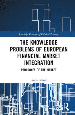 The Knowledge Problems of European Financial Market Integration 1