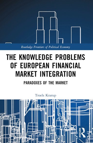 bokomslag Knowledge Problems of European Financial Market Integration