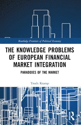 The Knowledge Problems of European Financial Market Integration 1