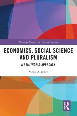 Victor A. Beker, Argentina) Beker, Victor A. (Universidad de Buenos Aires - Economics, Social Science and Pluralism, Häftad