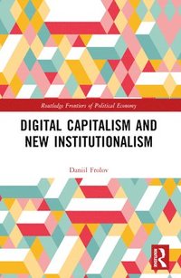 bokomslag Digital Capitalism and New Institutionalism