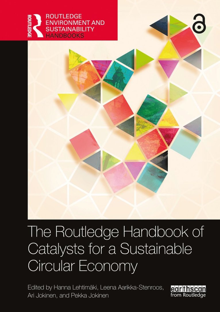 Hanna Lehtimäki, Leena Aarikka-Stenroos, Ari Jokinen, Pekka Jokinen, Hanna Lehtimaki, Finland) Jokinen, Ari (Tampere University, Finland) Jokinen, Pekka (Tampere University - Routledge Handbook of Catalysts for a Sustainable Circular Economy, Inbunden