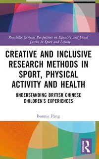 bokomslag Creative and Inclusive Research Methods in Sport, Physical Activity and Health