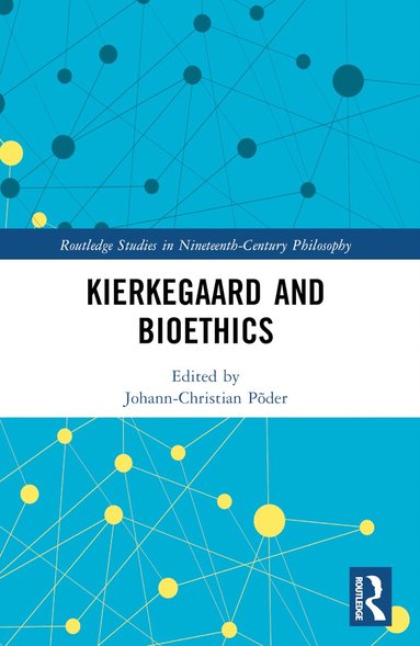 bokomslag Kierkegaard and Bioethics