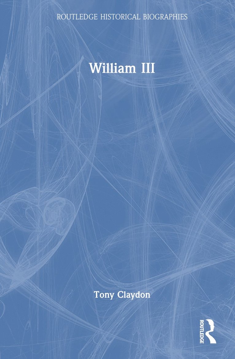 Tony Claydon - William III, Inbunden