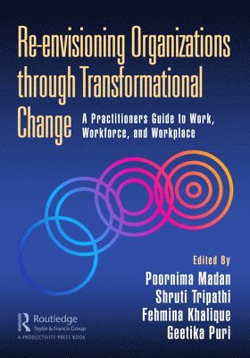Poornima Madan, Shruti Tripathi, Fehmina Khalique, Geetika Puri - Re-envisioning Organizations through Transformational Change, Inbunden