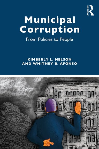 Kimberly L. Nelson, Whitney B. Afonso - Municipal Corruption, Häftad