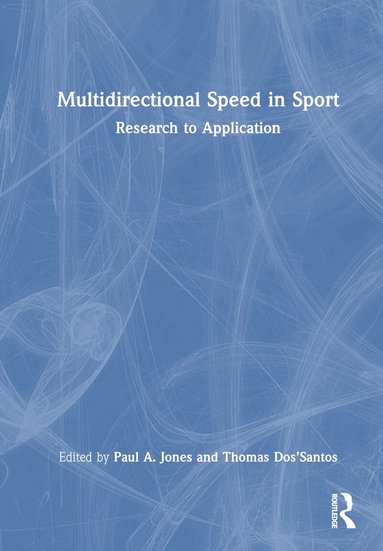 Paul Jones, Thomas Dos’Santos - Multidirectional Speed in Sport, Inbunden