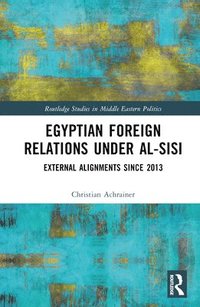 bokomslag Egyptian Foreign Relations Under al-Sisi
