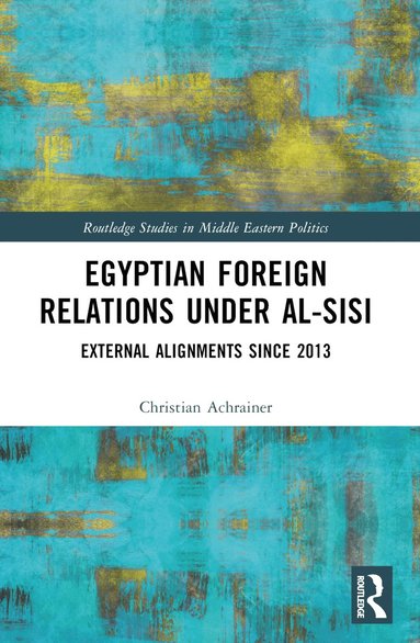 bokomslag Egyptian Foreign Relations Under al-Sisi