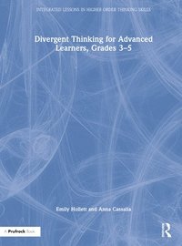 bokomslag Divergent Thinking for Advanced Learners, Grades 35