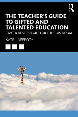 Kate Lafferty, Kate (University of Melbourne) Lafferty - Teacher’s Guide to Gifted and Talented Education, Häftad