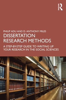 Philip Adu, D. Anthony Miles, USA) Adu, Philip (The National Centre for Academic and Dissertation Excellence, The Chicago School of Professional Psychology - Dissertation Research Methods, Häftad