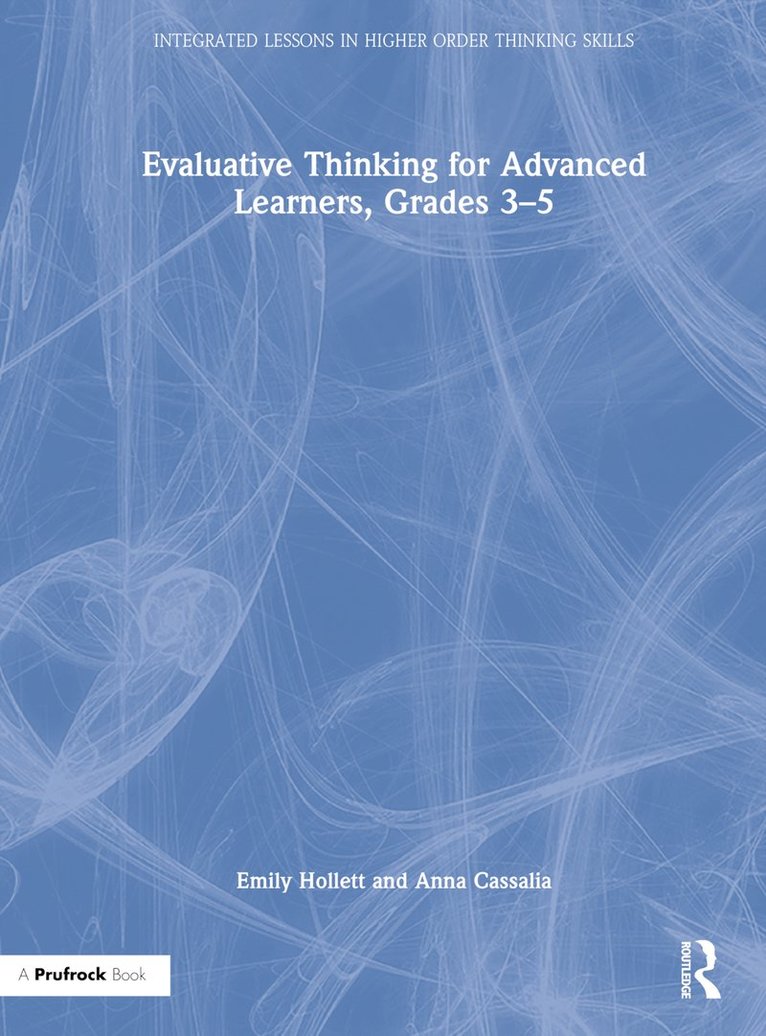 Emily Hollett, Anna Cassalia - Evaluative Thinking for Advanced Learners, Grades 3–5, Inbunden