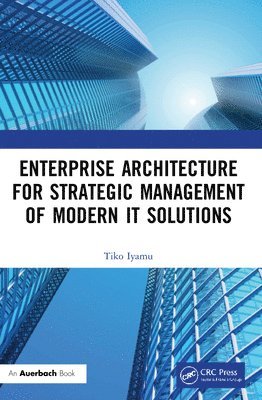 Enterprise Architecture for Strategic Management of Modern IT Solutions 1