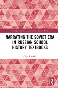 bokomslag Narrating the Soviet Era in Russian School History Textbooks