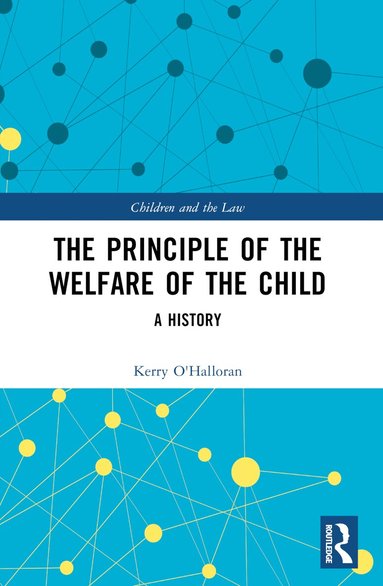 Kerry O'Halloran - Principle of the Welfare of the Child, Häftad