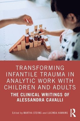 bokomslag Transforming Infantile Trauma in Analytic Work with Children and Adults