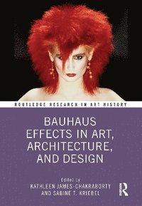 bokomslag Bauhaus Effects in Art, Architecture, and Design